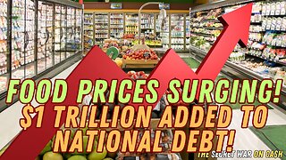 $1 Trillion Added to US Debt + Food Costs Exploding 🚨 What It Means for You