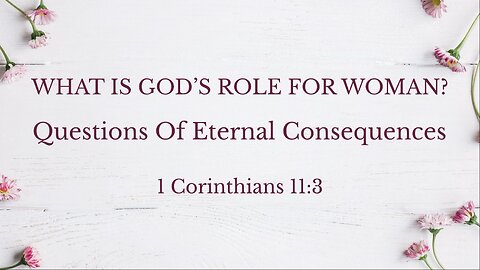 What Is God’sRole For Women