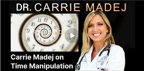 Decoding Time Manipulation: A Deep Dive with Dr. Carrie Madej"