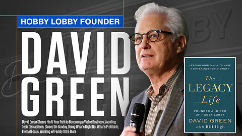 Hobby Lobby Founder | David Green Shares His 5-Year Path to Becoming a Viable Business, Avoiding Tech Distractions, Closed On Sunday, Doing What's Right Not What’s Profitable, Eternal Focus, Working w/ Family 101 & More 