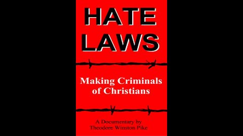 Ted Pike - Hate Laws: Making Criminals of Christians (2001)
