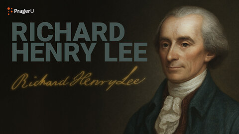 Road to Liberty: Richard Henry Lee | PragerU