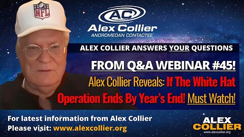 Alex Collier Reveals If The White Hat Operation Ends By Year's End! Must Watch! ⚡