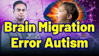 Defective Neuronal Migration Causes Autism Spectrum Disorder, ASD. | Treatment & Cure | Homeopathy