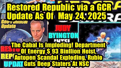 Restored Republic via a GCR. Situation Update May 24 ~ Trump Return- Judy Byington. Benjamin Fulford