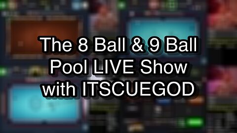 The 8 Ball & 9 Ball Pool LIVE Show with ITSCUEGOD