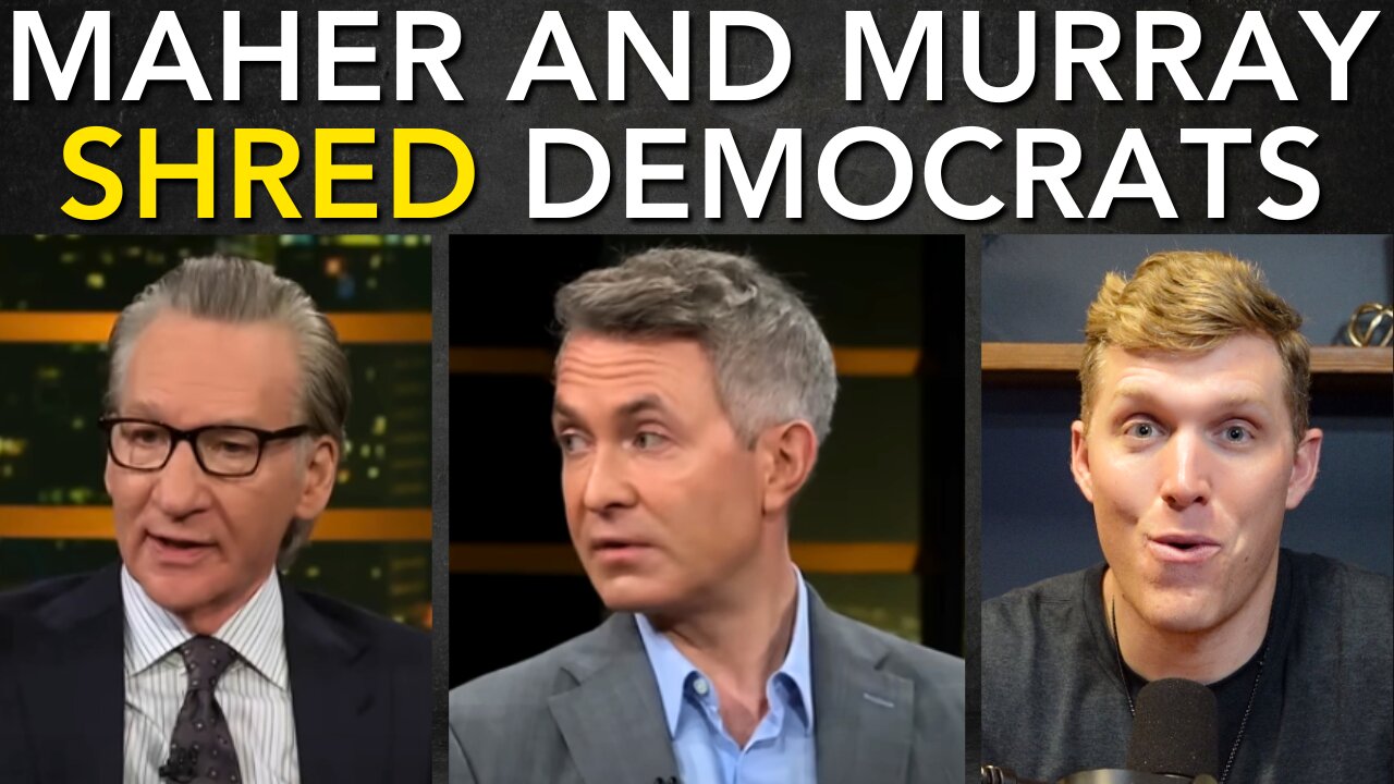 Bill Maher and Douglas Murray SHRED Democrats Over MAJOR Issue