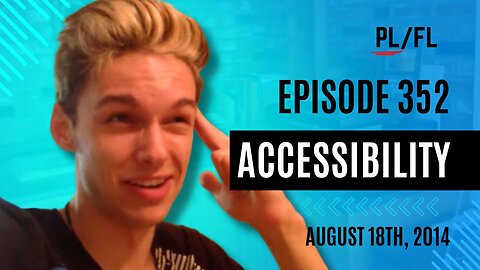 Past Liam - “Accessibility” - August 18th, 2014