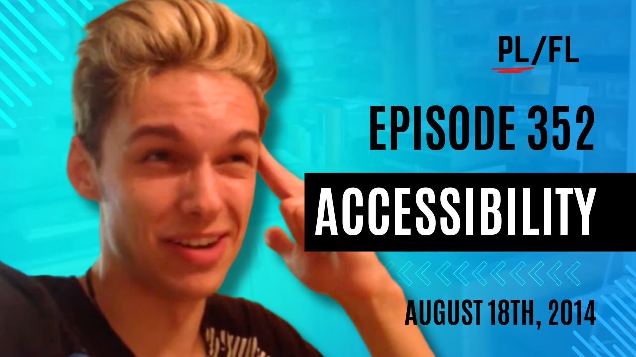 Past Liam - “Accessibility” - August 18th, 2014