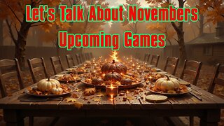 Let's Talk About Novembers Upcoming Games With Game Director