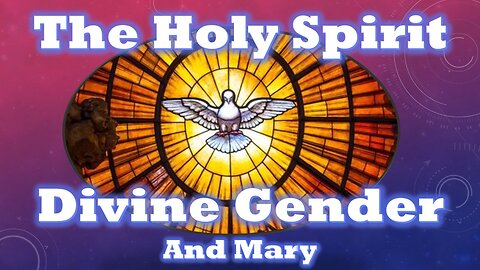 Does the Holy Spirit Fill the Female Role? What does this mean for Marian Theology?