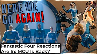 Early Fantastic Four Reviews are In and the MCU is So Back AGAIN!