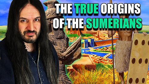The REAL Origins of the SUMERIANS