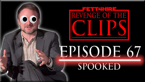 Revenge of the Clips Episode 67: Spooked