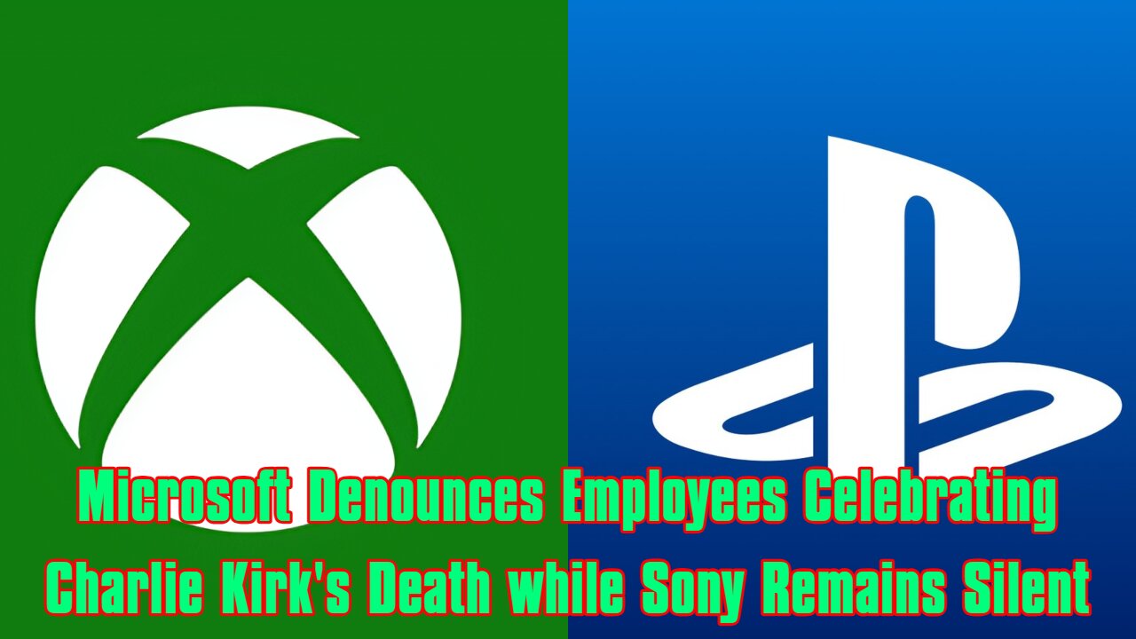 Microsoft Denounces Employees Celebrating Charlie Kirk's Death while Sony Remains Silent