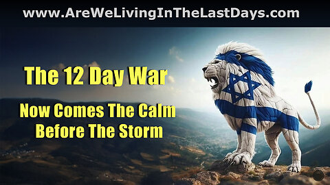 Episode 180: The 12 Day War. Now Comes The Calm Before The Storm!