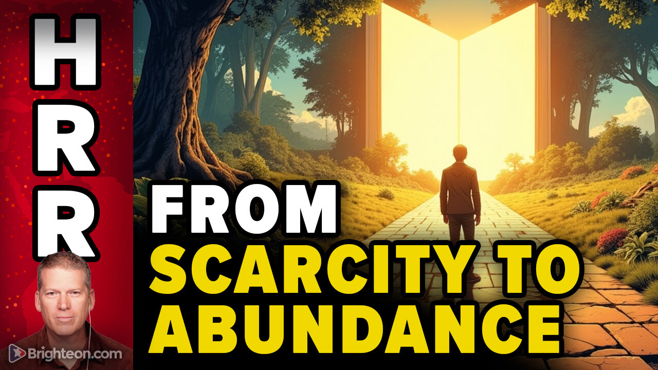 The SCARY SHIFT from SCARCITY to ABUNDANCE
