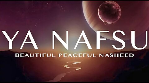 Nasheed: Ya Nafsu (Oh My Soul) | English Translations