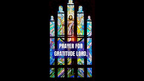 PRAYER FOR GRATITUDE #truth #jesus #christ #king #mary #joseph #ihs #church #bible #christian #Saint