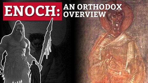 The Book of Enoch and the Antediluvian World: An Orthodox View