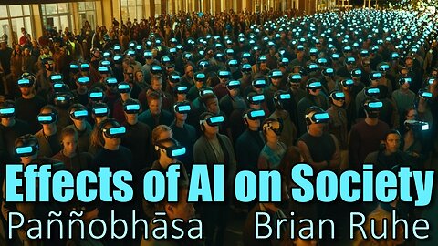 The Effects of AI on Society - Pannobhasa and Brian Ruhe