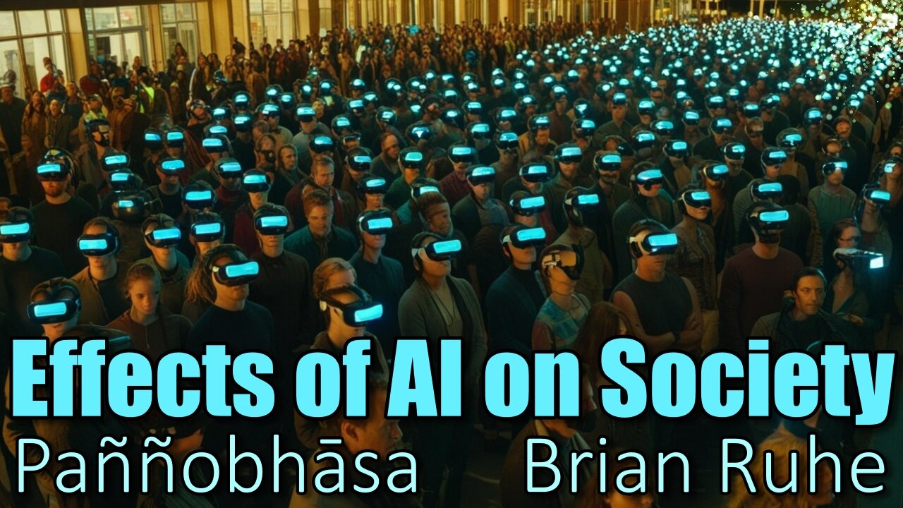 The Effects of AI on Society - Pannobhasa and Brian Ruhe
