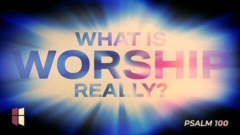 What Is Worship Really? | Pastor Shane Idleman