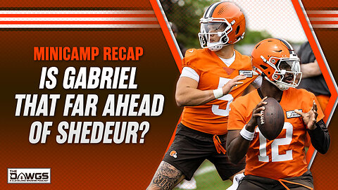 Minicamp Recap: Is Dillon Gabriel Really That Far Ahead of Shedeur?