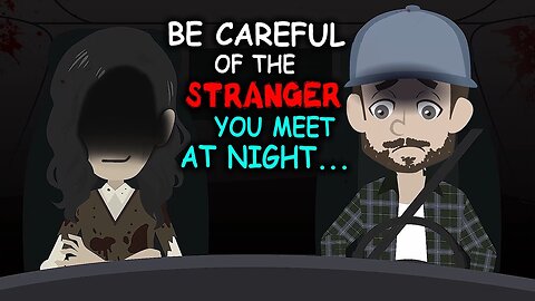 Be careful of the STRANGERS you meet at night - 3 TRUE Horror Stories Animated