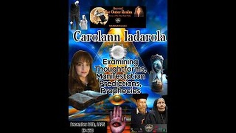 Beyond The Outer Realm-Examining Thought Forms, Manifestation, Prophecies with Carolann Iadorola