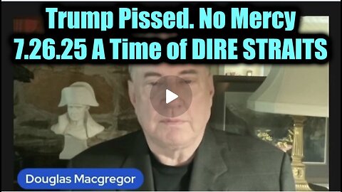 Douglas Macgregor": A Time of DIRE STRAITS.