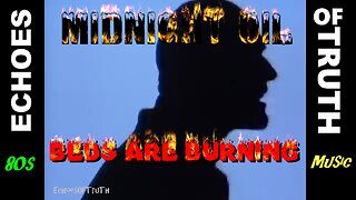Midnight Oil - Beds Are Burning