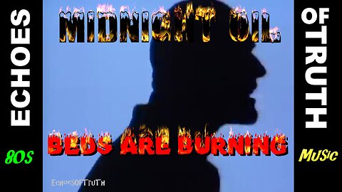 Midnight Oil - Beds Are Burning