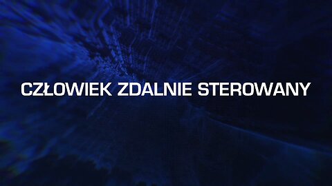 Człowiek zdalnie sterowany.