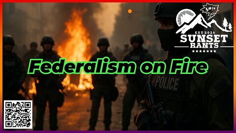 Federalism on Fire