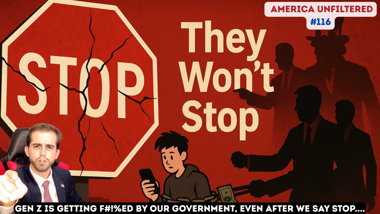 Gen Z is getting F#!%ed by our government, even after we say stop...