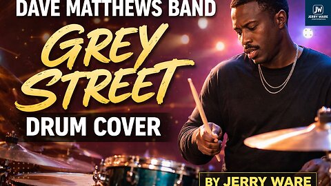 Dave Matthews Band – Grey Street | Drum Cover by Jerry Ware