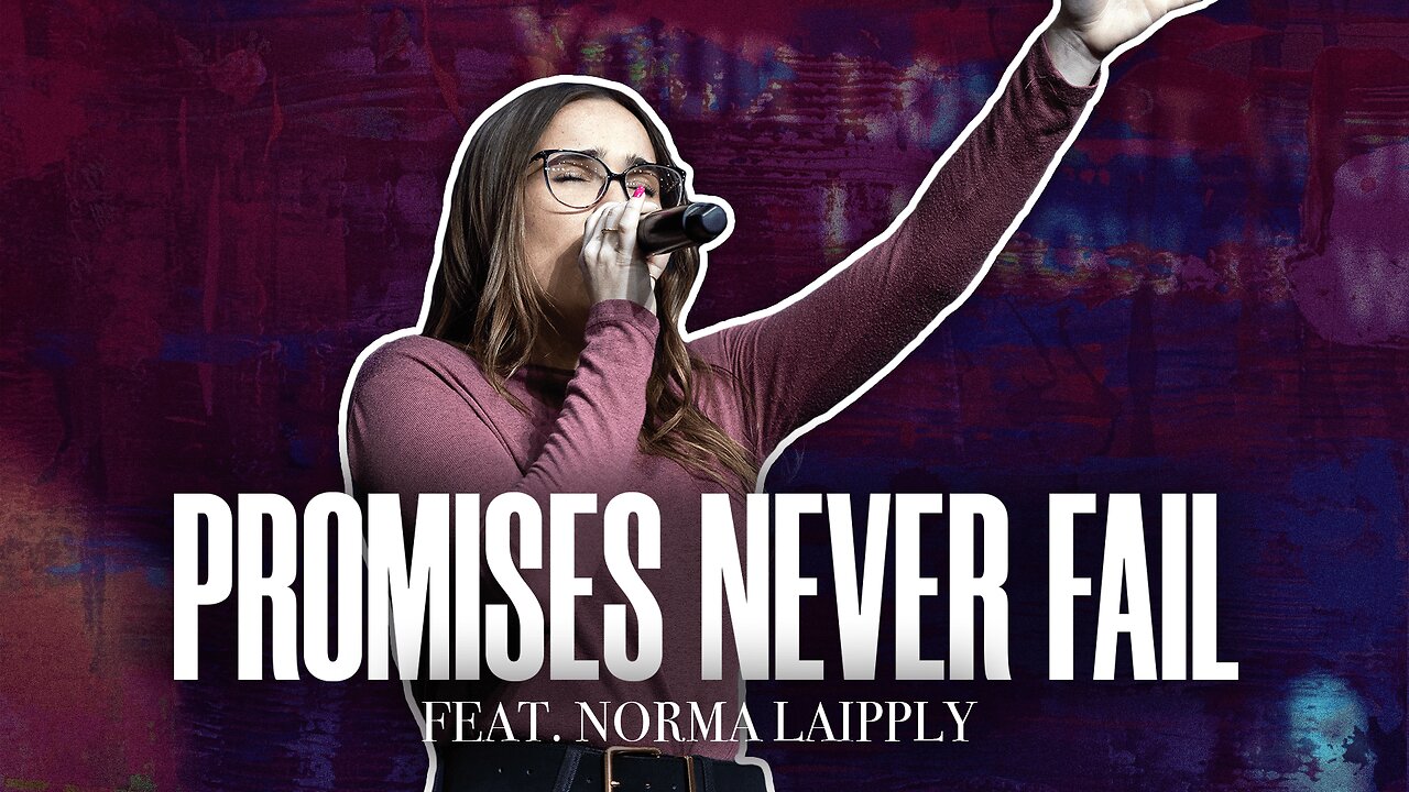 Promises Never Fail - Foundation Worship, Norma Laipply (LIVE)