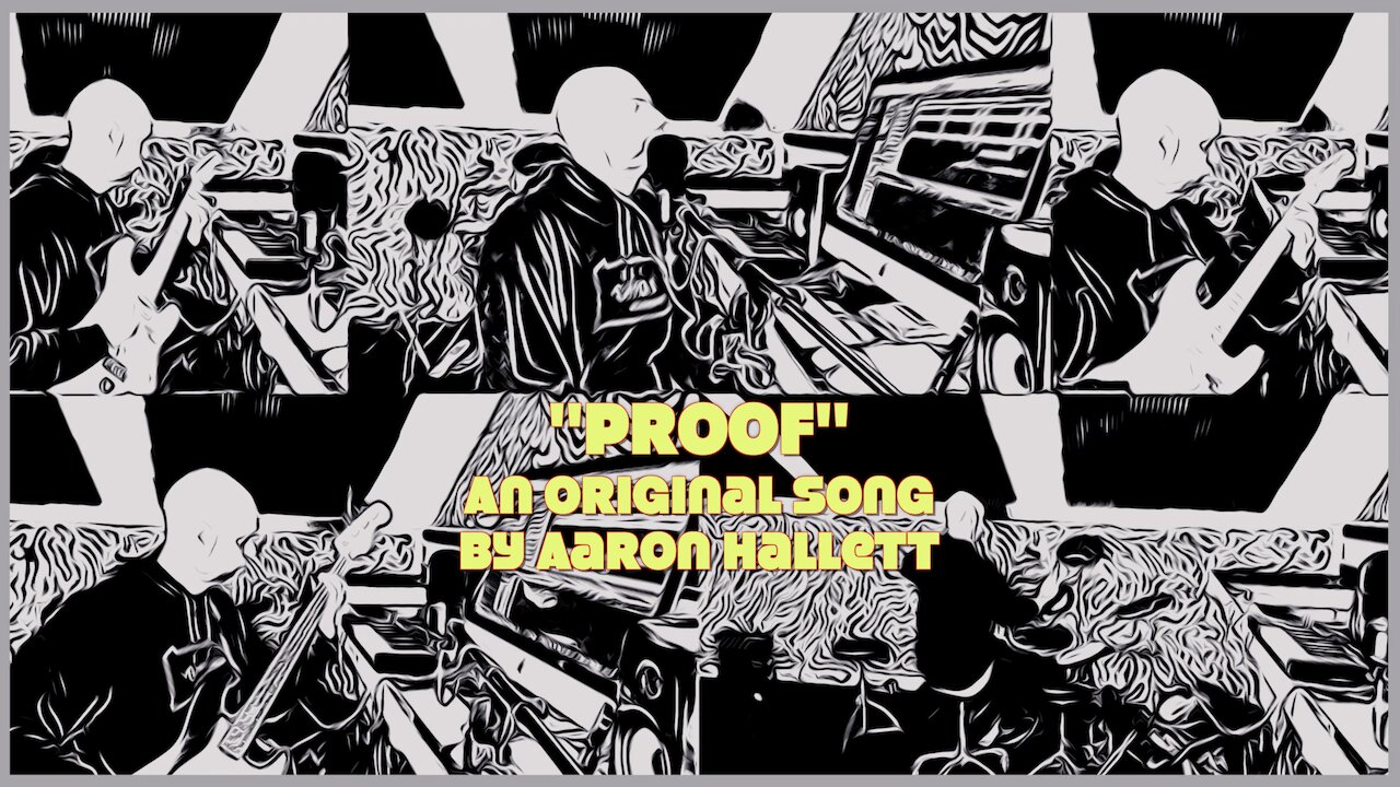 "Proof" an Original Song by Aaron Hallett