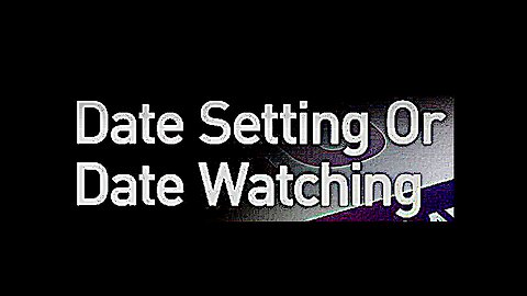 Date Setting Or Date Watching
