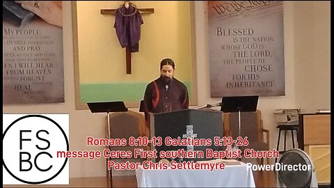 Romans 8:11-13 Galatians 5:13-26 @ first Southern Baptist Church of Ceres pastor Chris Settlemyre