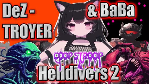 BaBa & DeZ-TRUCTION in #Helldivers2 with @eXo5ILVER & DeZ #Vtuber #Gamergirl
