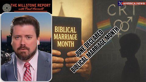 Paul Harrell's Millstone Report: June Declared Biblical Marriage Month Blue States Want Our Children