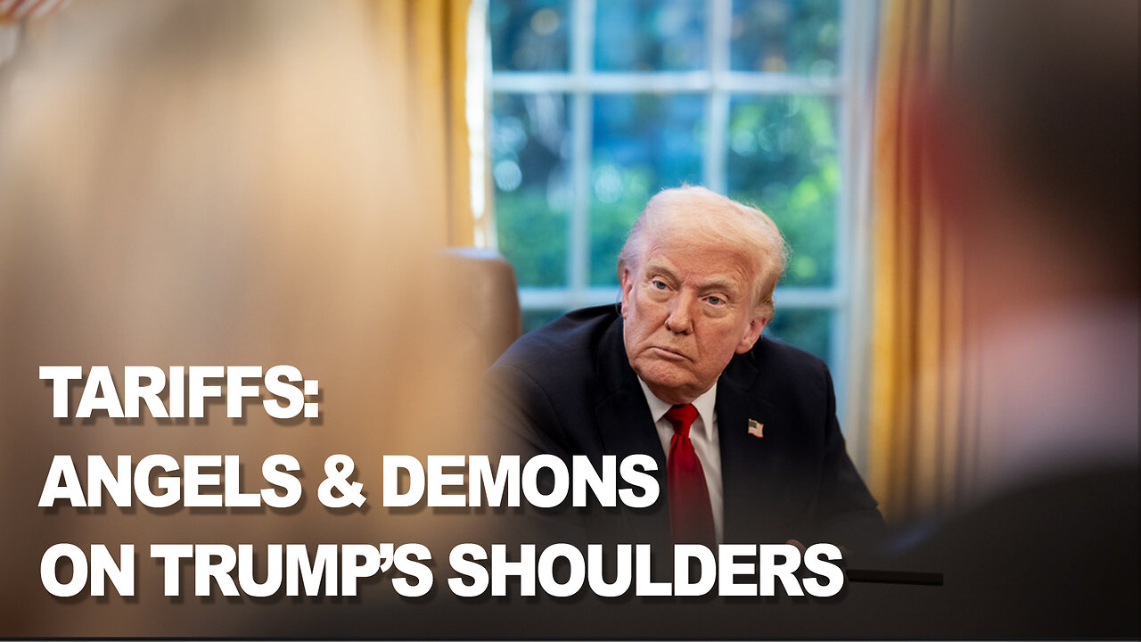 TARIFFS: ANGELS & DEMONS ON TRUMP’S SHOULDERS | Verdict Ep. 217