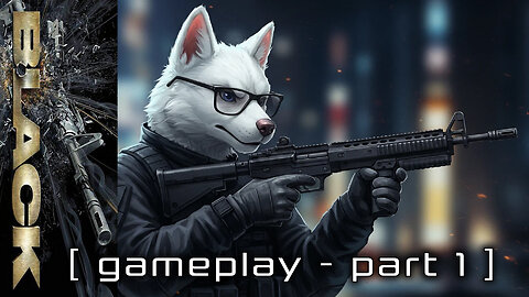 BLACK - gameplay part 1