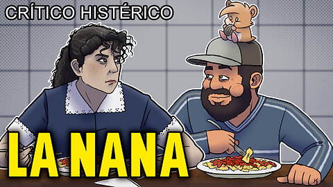 La Nana - Crítico Histérico
