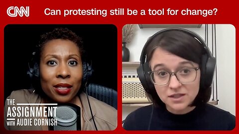 Can protesting still be a tool for change? | The Assignment