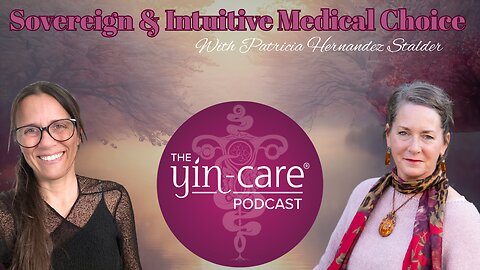 Sovereign Intuitive Medical Choice with Patricia Hernandez Stalder