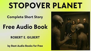 Stopover Planet - A Short Story - by Robert E. Gilbert - Best Audio Books for Free