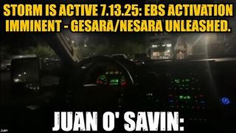Juan O' Savin: The Storm Is Active 7.13.25: EBS Activation Imminent - GESARA/NESARA Unleashed